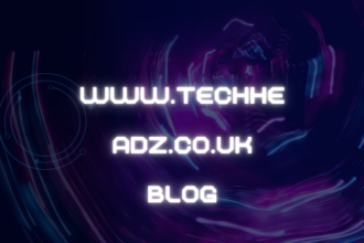 A Comprehensive Guide to the www.Techheadz.co.uk Blog