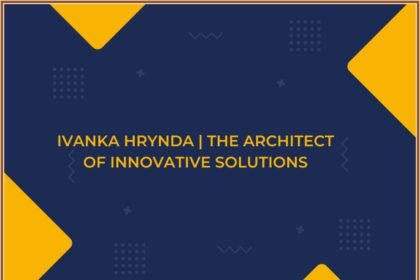 Ivanka Hrynda: The Architect of Innovative Solutions