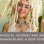 The Musical Journey and Age of Shanin Blake: A Deep Dive