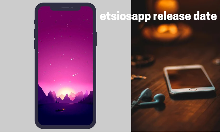 Where Can I Find the Etsiosapp Release Date?