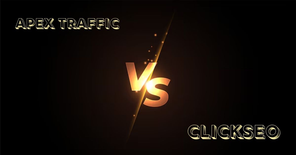 Apex Traffic vs ClickSEO: Which Is Better for Your Website?