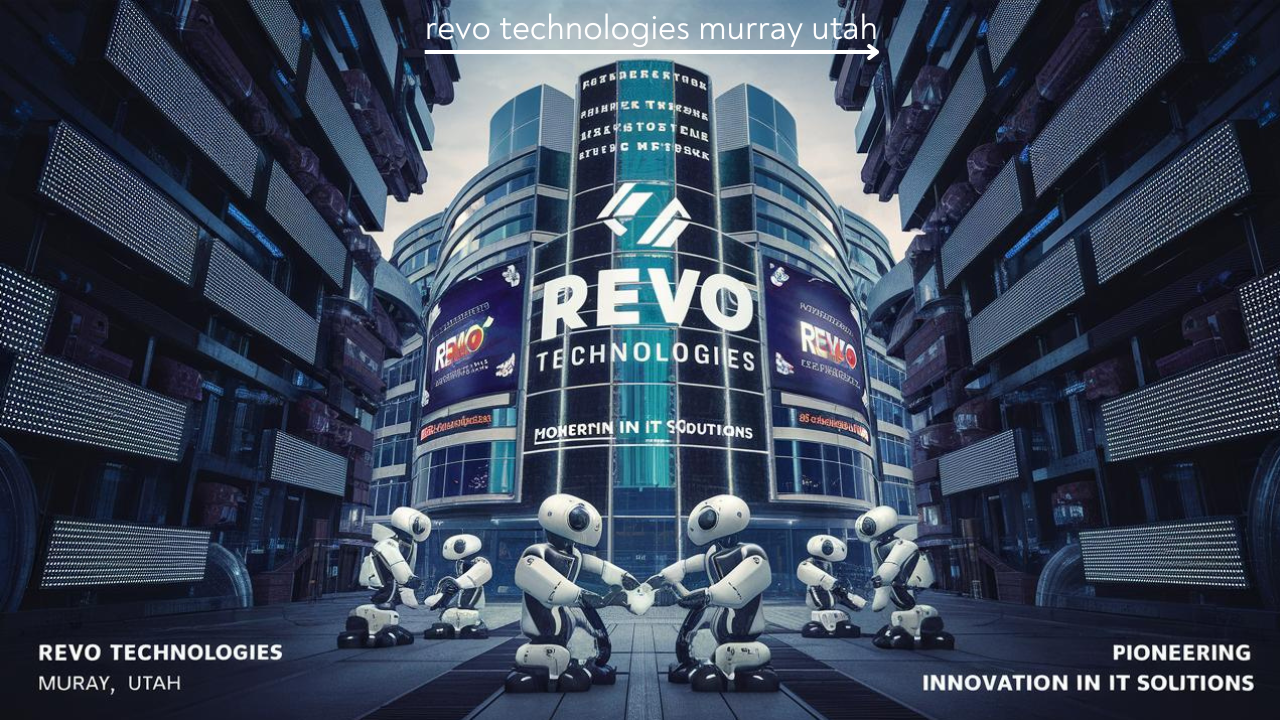 Revo Technologies Murray Utah: Pioneering Innovation in IT Solutions