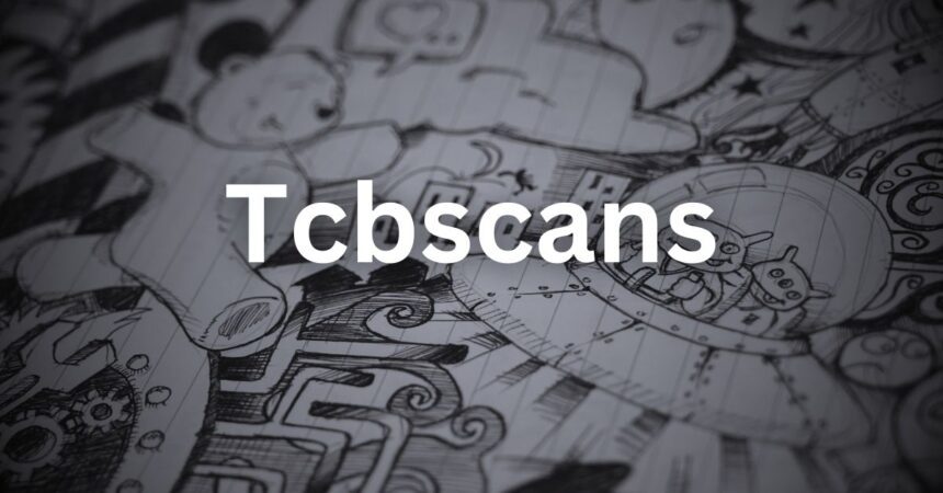 Tcbscans: A Comprehensive Guide