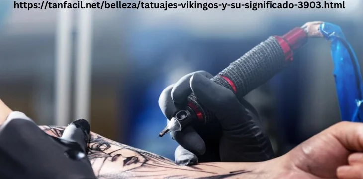 Tattoos and Legends: Discover the Mystical Meanings Behind Viking Tattoos on https://tanfacil.net/belleza/tatuajes-vikingos-y-su-significado-3903.html