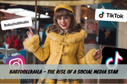Babydollkaila The Rise of a Social Media Star