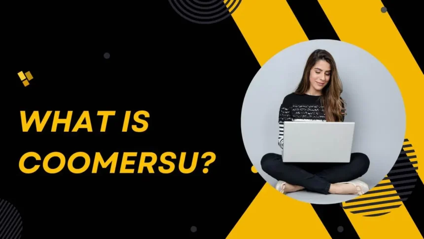 What is Coomersu? Explained