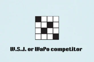 ‘W.S.J. or WaPo competitor’: Today’s NYT Mini hints and answers (Aug. 2)