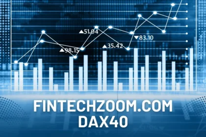 A Comprehensive Guide to FintechZoom.com Dax40