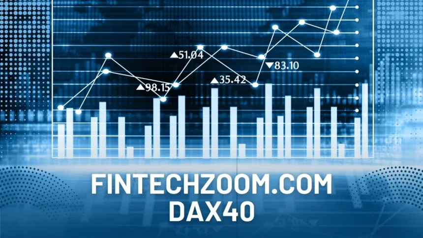 A Comprehensive Guide to FintechZoom.com Dax40