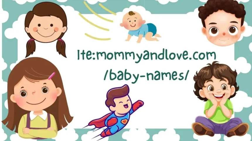 Ite:mommyandlove.com/baby-names/ – Choosing Perfect Name