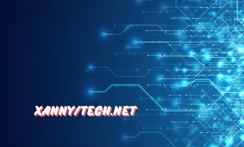 Xannytech.net/: Revolutionizing Tech Trends in the Digital Era