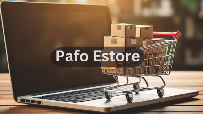 Pafo Estore: Your Ultimate Destination for Online Shopping