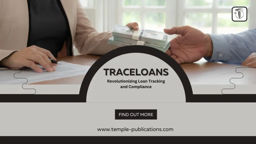 TraceLoans: Revolutionizing Loan Tracking and Compliance