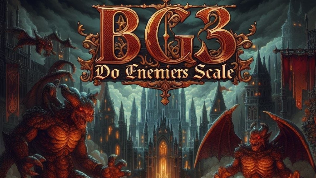 BG3 Do Enemies Scale? Understanding Scaling Mechanics of Baldur s Gate 3