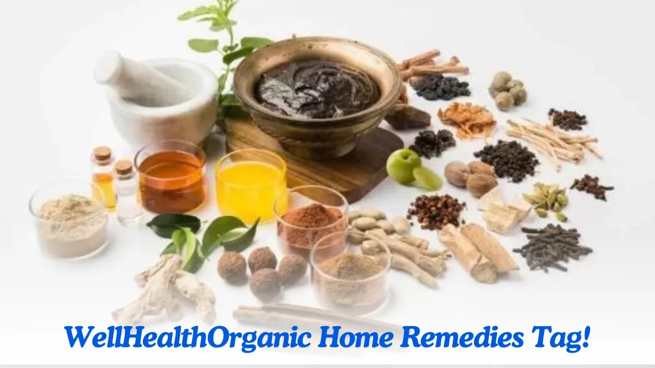 The Home Remedies Wellhealthorganic Tag: Unlocking Natural Wellness