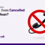 what does cancelled call mean