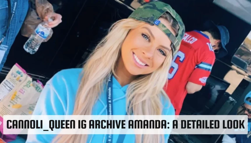 Cannoli_Queen IG Archive Amanda: A Detailed Look