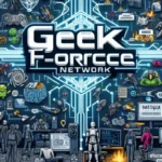 Geek-ForceNetwork.com : Your Tech & Culture Hub