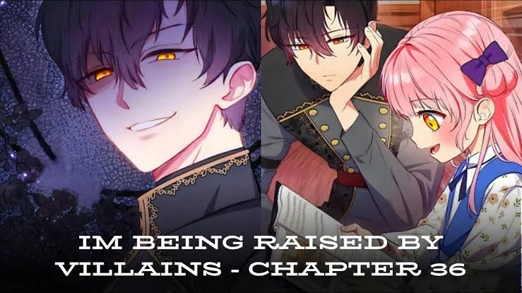 Entertainment Im being raised by villains - chapter 36: A Thrilling Twist in the Plot