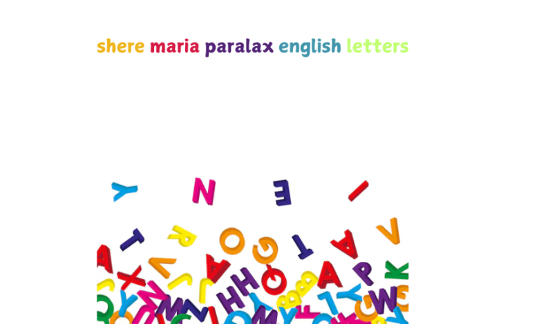 Shere maria paralax english letters : The Beauty of English Letters in Motion