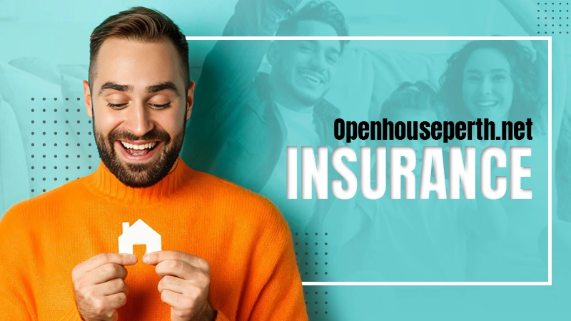 Secure Your Future With Openhouseperth.Net Insurance