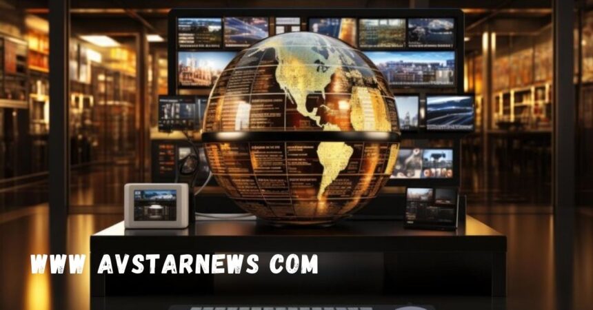 Exploring www avstarnews com: Your Ultimate News Source