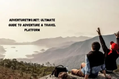 www.Adventuretwo.net: Ultimate Guide to Adventure & Travel Platform