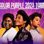 The Color Purple 2023 Torrent: A New Way to Access Movies