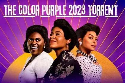 The Color Purple 2023 Torrent: A New Way to Access Movies