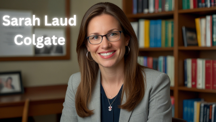 Sarah Laud Colgate: A Remarkable Journey of Leadership