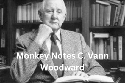 Monkey Notes C.Vann Woodward: A Deep Dive into Key Themes and Works