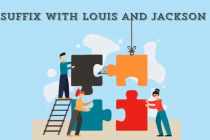 Suffix With Louis and Jackson: Your Complete Overview