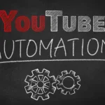 What is YouTube automation? How can you effortlessly boost a channel through YouTube automation?