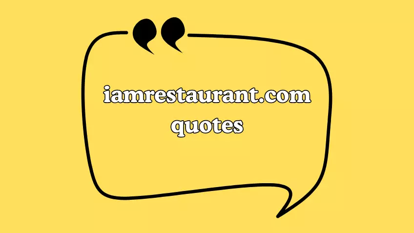 The best iamrestaurant.com quotes for Inspiration and joy