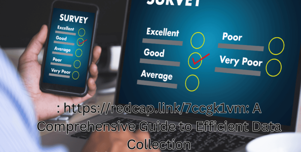 : https://redcap.link/7ccgk1vm: A Comprehensive Guide to Efficient Data Collection