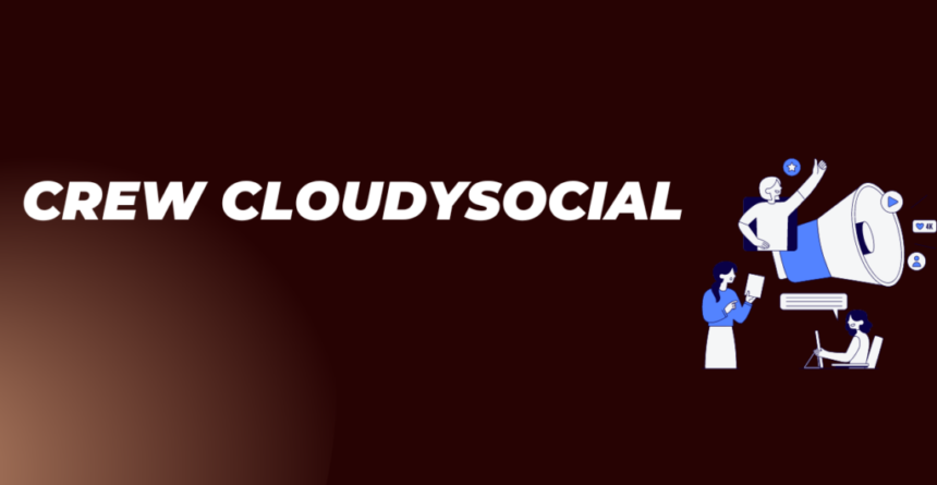 What Is Crew CloudySocial com?