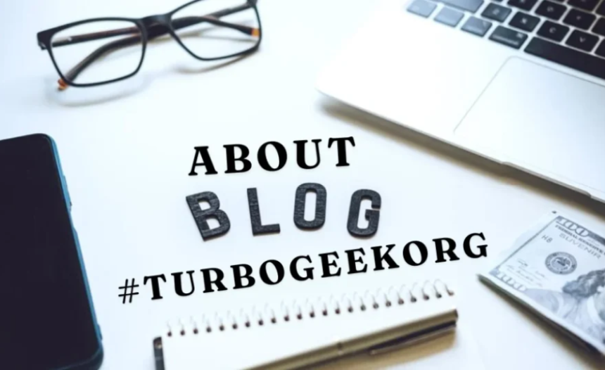 Blog#turbogeekorg: Unleashing the Power of Tech Knowledge!