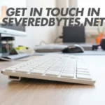 How to Get in Touch in Severedbytes.net for Exceptional Services