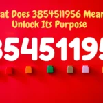 What Does 3854511956 Mean? Unlock Its Purpose