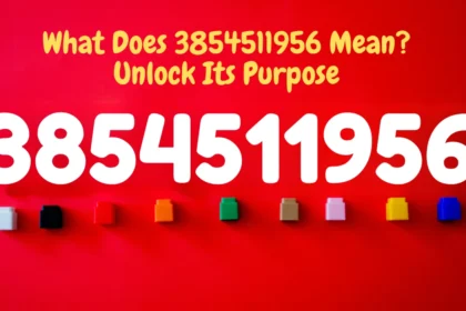 What Does 3854511956 Mean? Unlock Its Purpose