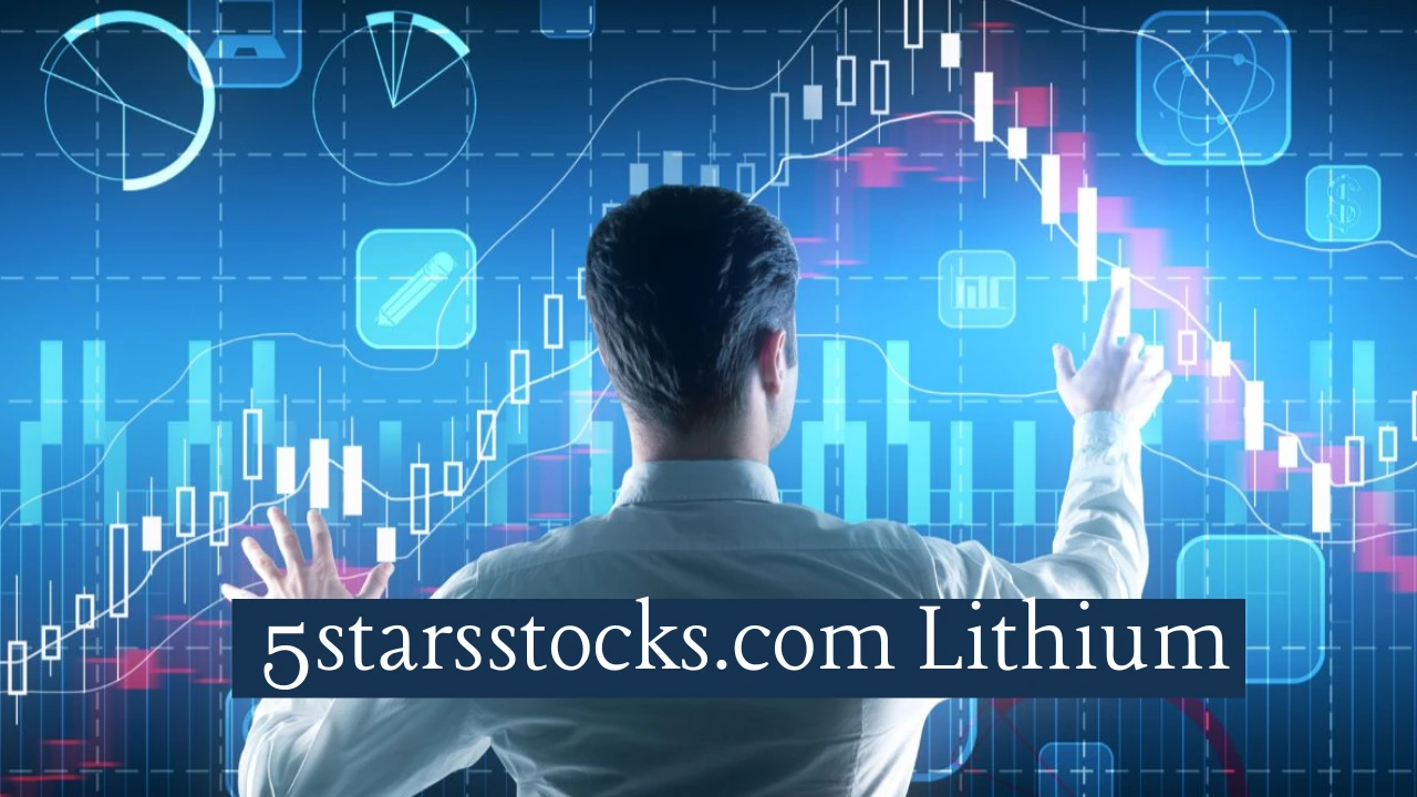 5starsstocks.com Lithium: Top Investment Insights Unveiled