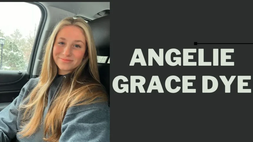 The Tragic Loss Of Angelie Grace Dye