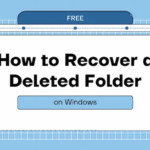 How to Recover Accidentally Deleted Folder on Windows for Free?