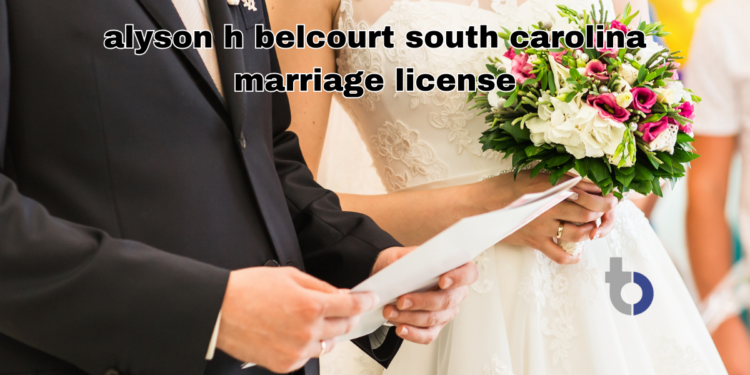 alyson h belcourt south carolina marriage license