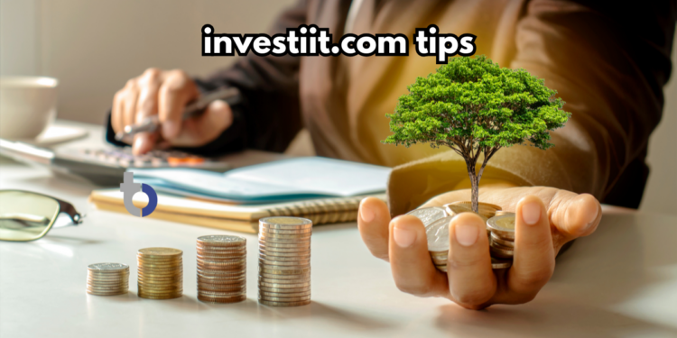 Investiit.com Tips: Simple Advice to Grow Your Money Smartly