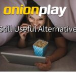 10 Still Useful OnionPlay Alternatives for Free Streaming