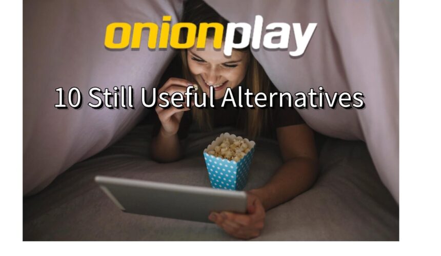 10 Still Useful OnionPlay Alternatives for Free Streaming