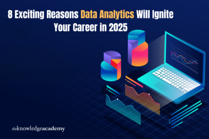 8 Exciting Reasons Data Analytics Will Ignite Your Career in 2025 