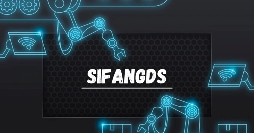 Sifangds: Transforming Industries with Cutting-Edge Technology