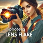 Photeeq Lens Flare: Taking Your Photography to the Next Level by Adding World-Class Light Effects